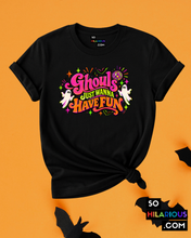 Load image into Gallery viewer, Ghouls just wanna have fun T-Shirt