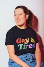 Load image into Gallery viewer, Gay & Tired T-Shirt