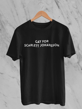 Load image into Gallery viewer, Gay for Scarlett Johansson T'Shirt