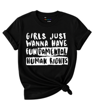 Load image into Gallery viewer, Girls just wanna have Fundamental Human Rights T-Shirt.