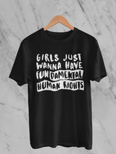 Load image into Gallery viewer, Girls just wanna have Fundamental Human Rights T-Shirt.