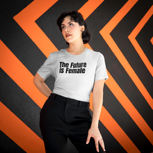 Load image into Gallery viewer, The Future is Female T-Shirt.