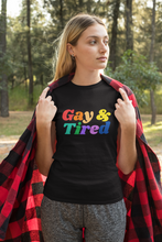 Load image into Gallery viewer, Gay & Tired LGBTQ+ Pride T-Shirt.