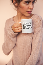 Load image into Gallery viewer, Gay for Sandra Bullock Mug
