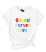 Load image into Gallery viewer, Gayest Person Alive T-Shirt.
