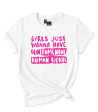 Load image into Gallery viewer, Girls just Wanna have FUNdamental Human Rights T-Shirt