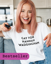Load image into Gallery viewer, Gay for Hannah Waddingham