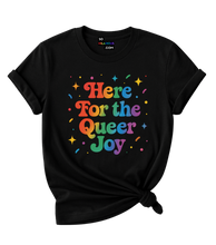Load image into Gallery viewer, Here for the Queer Joy T-Shirt