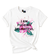 Load image into Gallery viewer, I am Fucking Delightful T-Shirt