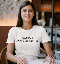 Load image into Gallery viewer, Gay for Jamie Lee Curtis T-Shirt