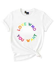 Load image into Gallery viewer, Love Who You Want LGBTQ+ Pride T-Shirt.