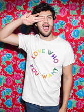 Load image into Gallery viewer, Love Who You Want LGBTQ+ Pride T-Shirt.