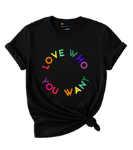 Load image into Gallery viewer, Love Who You Want LGBTQ+ Pride T-Shirt.