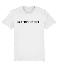 Load image into Gallery viewer, Gay for Fletcher T-Shirt.