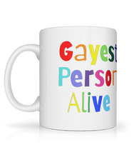 Load image into Gallery viewer, Gayest Person Alive Mug.