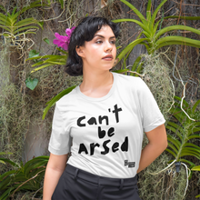 Load image into Gallery viewer, Can't be Arsed T-Shirt