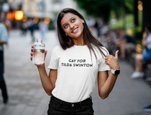 Load image into Gallery viewer, Gay for Tilda Swinton T-Shirt