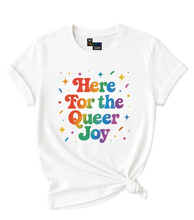 Load image into Gallery viewer, Here for the Queer Joy T-Shirt