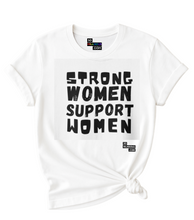 Load image into Gallery viewer, Strong Women Support Women T-Shirt