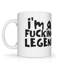 Load image into Gallery viewer, I'm a Fucking Legend Mug