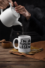 Load image into Gallery viewer, I'm a Fucking Legend Mug