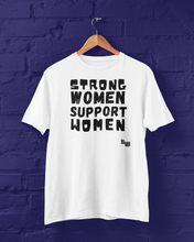 Load image into Gallery viewer, Strong Women Support Women T-Shirt