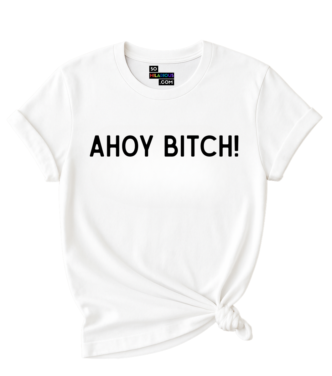 Ahoy Bitch! Hunting Wives T-Shirt