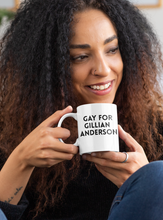 Load image into Gallery viewer, Gay for Gillian Anderson Mug
