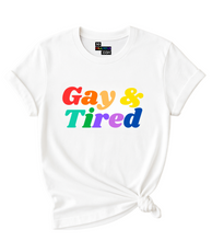 Load image into Gallery viewer, Gay &amp; Tired LGBTQ+ Pride T-Shirt.
