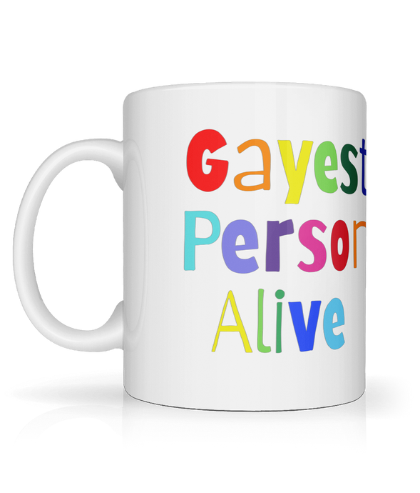 Gayest Person Alive Mug.