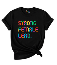 Load image into Gallery viewer, Strong Female Lead T-Shirt
